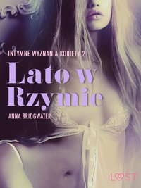 Lato w Rzymie - Intymne wyznania kobiety 2 - opowiadanie erotyczne - Anna Bridgwater - ebook