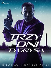 Trzy dni tygrysa - Mirosław Piotr Jabłoński - ebook