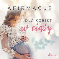 Afirmacje dla kobiet w ciąży - - Maxx-Audio - audiobook