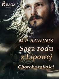 Saga rodu z Lipowej 23: Choroba miłości - Marian Piotr Rawinis - ebook