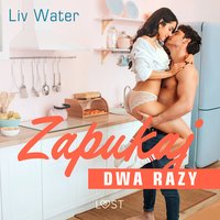 Zapukaj dwa razy – seria erotyczna - Liv Water - audiobook