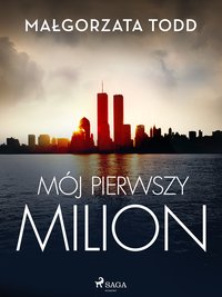 Mój pierwszy milion - Małgorzata Todd - ebook