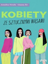 Kobiety ze sztucznymi wąsami - Gianna Re - ebook