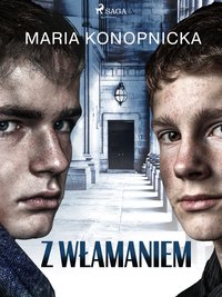 Z włamaniem - Maria Konopnicka - ebook