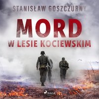 Mord w lesie kociewskim - Stanisław Goszczurny - audiobook