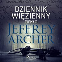 Dziennik więzienny I. Piekło - Jeffrey Archer - audiobook