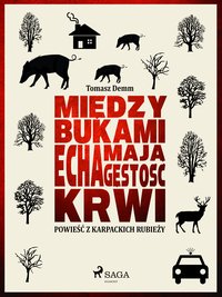 Między bukami echa mają gęstość krwi - Tomasz Demm - ebook