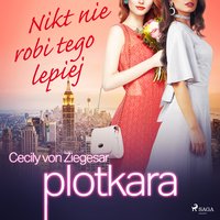 Plotkara 7: Nikt nie robi tego lepiej - Cecily von Ziegesar - audiobook