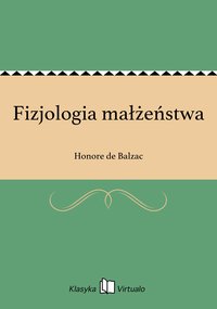 Fizjologia małżeństwa - Honore de Balzac - ebook