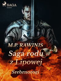 Saga rodu z Lipowej 26: Srebrnorogi - Marian Piotr Rawinis - ebook