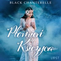 Płomień księżyca – zakazana miłość w zakonie - Black Chanterelle - audiobook