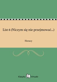 List 6 (Niczym się nie przejmować...) - Horacy - ebook