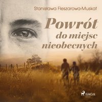 Powrót do miejsc nieobecnych - Stanisława Fleszarowa-Muskat - audiobook