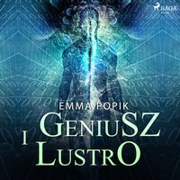 Geniusz i lustro - Emma Popik - audiobook