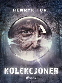 Kolekcjoner - Henryk Tur - ebook