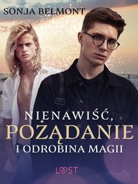 Nienawiść, pożądanie i odrobina magii – opowiadanie erotyczne - Sonja Belmont - ebook