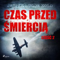 Czas przed śmiercią: część 2 - Jesper Bugge Kold - audiobook