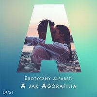 Erotyczny alfabet: A jak Agorafilia – zbiór opowiadań - Sarah Skov - audiobook