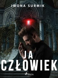 Ja, człowiek - Iwona Surmik - ebook