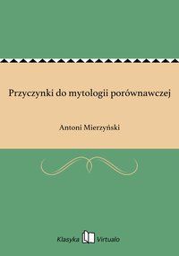 Przyczynki do mytologii porównawczej - Antoni Mierzyński - ebook