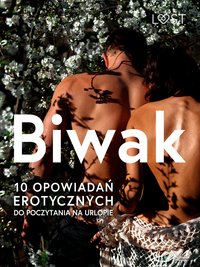 Biwak: 10 opowiadań erotycznych do poczytania na urlopie - Malin Frosa - ebook