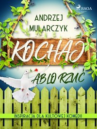 Kochaj albo rzuć - Andrzej Mularczyk - ebook