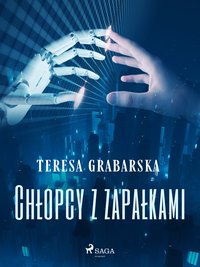 Chłopcy z zapałkami - Teresa Grabarska - ebook