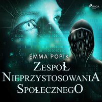 Zespół nieprzystosowania społecznego - Emma Popik - audiobook