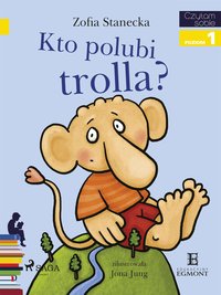 Kto polubi Trolla? - Zofia Stanecka - ebook