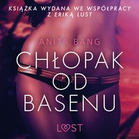 Chłopak od basenu - opowiadanie erotyczne - Anita Bang - audiobook