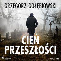 Cień przeszłości - Grzegorz Gołębiowski - audiobook