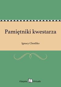 Pamiętniki kwestarza - Ignacy Chodźko - ebook