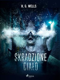 Skradzione ciało - H. G. Wells - ebook