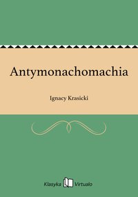 Antymonachomachia - Ignacy Krasicki - ebook