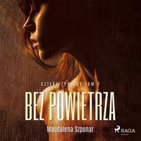 Bez powietrza. Cztery żywioły tom 2 - Magdalena Szponar - audiobook