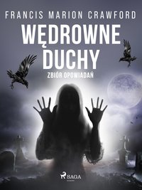 Wędrowne duchy. Zbiór opowiadań - Francis Marion Crawford - ebook