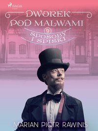 Dworek pod Malwami 9 - Sposoby i spiski - Marian Piotr Rawinis - ebook