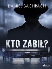 Kto zabił? - Daniel Bachrach - ebook