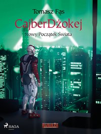 CajberDżokej. Nowy początek świata - Tomasz Fąs - ebook