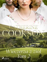 Wieczerza z ziół. Tom 2 - Catherine Cookson - ebook