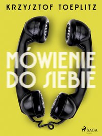 Mówienie do siebie - Krzysztof Toeplitz - ebook