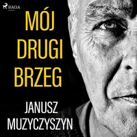 Mój drugi brzeg - Janusz Muzyczyszyn - audiobook