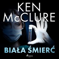 Biała śmierć - Ken McClure - audiobook