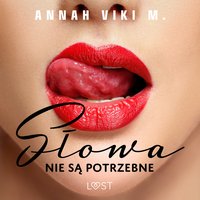 Słowa nie są potrzebne – opowiadanie erotyczne - Annah Viki M. - audiobook