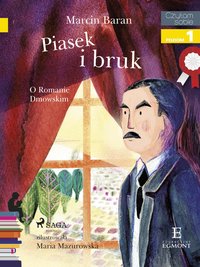 Piasek i bruk - O Romanie Dmowskim - Marcin Baran - ebook