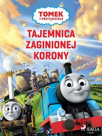 Tomek i przyjaciele - Tajemnica zaginionej korony - Mattel - ebook