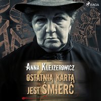 Ostatnią kartą jest śmierć - Anna Klejzerowicz - audiobook