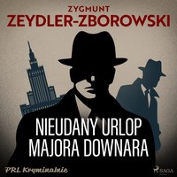 Nieudany urlop majora Downara - Zygmunt Zeydler-Zborowski - audiobook