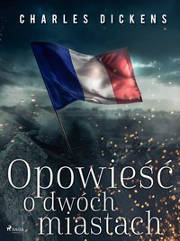 Opowieść o dwóch miastach - Charles Dickens - ebook