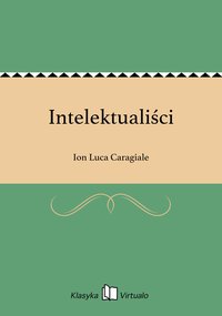 Intelektualiści - Ion Luca Caragiale - ebook